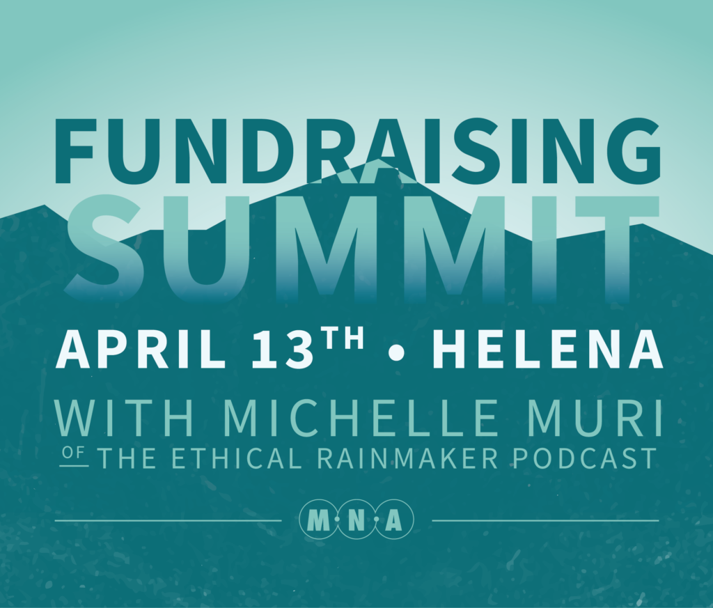 Words over mountain background with text Fundraising Summit April 13, Helena, with MIchelle Muri of the Ethical Rainmaker Podcast