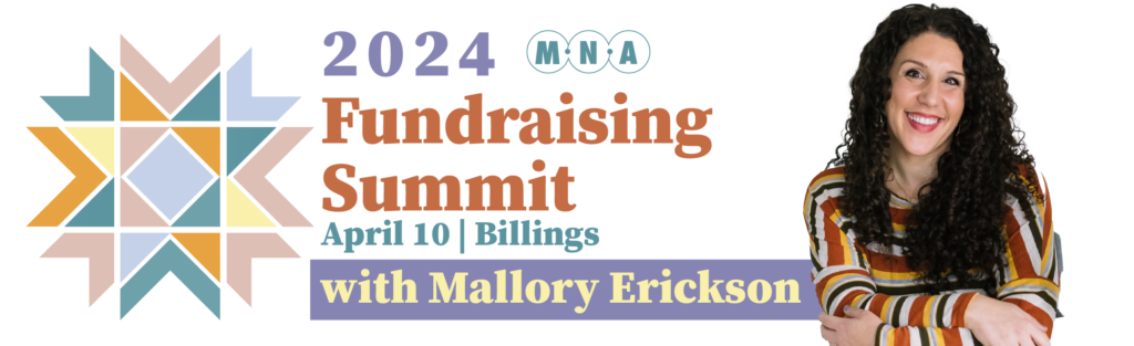 2024 MNA Fundraising Summit. April 10, Billings. With Mallory Erickson.